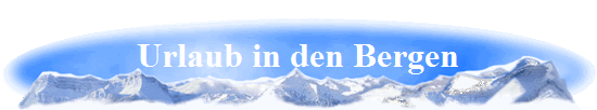 Urlaub in den Bergen